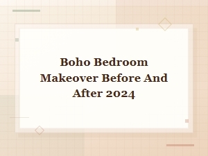 Stunning Boho Bedroom Makeover Before and After 2024 Transformations
