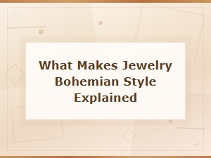 What Makes Jewelry Bohemian Style? Key Features Explained